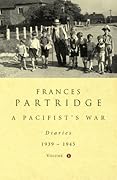 A Pacifist's War: Diaries 1939-1945: Volume 1