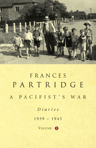 A Pacifist's War: Diaries 1939-1945: Volume 1