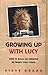 Growing Up with Lucy: How t...