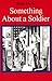 Something About a Soldier