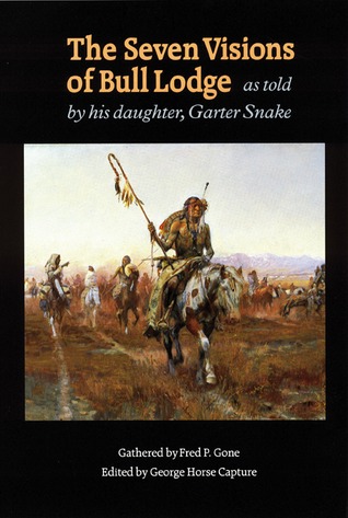 The Seven Visions of Bull Lodge: As Told by His Daughter, Garter Snake (Paperback)