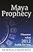 Maya Prophecy by Ronald L. Bonewitz