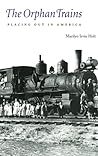 The Orphan Trains by Marilyn Irvin Holt