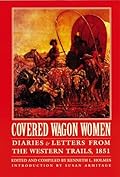 Covered Wagon Women, Volume 3: Diaries and Letters from the Western Trails, 1851