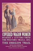 Covered Wagon Women, Volume 5: Diaries and Letters from the Western Trails, 1852: The Oregon Trail