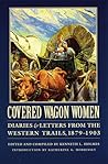 Covered Wagon Women, Volume 11: Diaries and Letters from the Western Trails, 1879-1903 Covered Wagon Women, Volume 11: Diaries and Letters from the Western Trails, 1879-1903