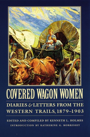 Covered Wagon Women, Volume 11: Diaries and Letters from the Western Trails, 1879-1903 (Paperback)