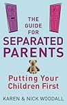 The Guide for Separated Parents: Putting Your Children First