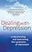 Dealing with Depression: Understanding and Overcoming the Symptoms of Depression