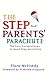 The Step-Parents' Parachute: The Four Cornerstones to Good Step-Parenting