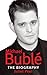 Michael Bublé: The Biography