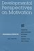 Nebraska Symposium on Motivation, 1992, Volume 40: Developmental Perspectives on Motivation