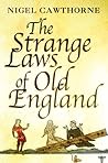 The Strange Laws of Old England by Nigel Cawthorne