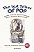 The Lost Tribes of Pop: Got...