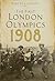 The First London Olympics 1908