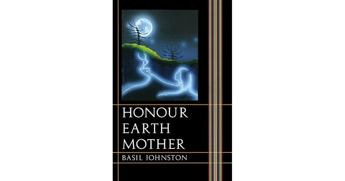 Honour Earth Mother by Basil Johnston