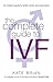 The Complete Guide to IVF: ...
