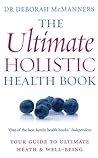 The Ultimate Holistic Health Book