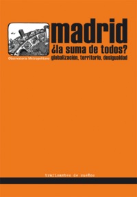 Madrid: ¿la suma de todos? Globalización, territorio, desigualdad (Paperback)