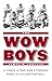 The Wow Boys: A Coach, a Te...