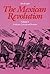 The Mexican Revolution, Vol...