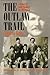 The Outlaw Trail by Charles Kelly