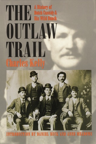 The Outlaw Trail: A History of Butch Cassidy and His Wild Bunch (Paperback)