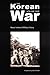 The Korean War: Korea Institute of Military History