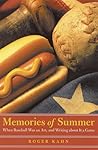 Memories of Summer: When Baseball Was an Art, and Writing about It a Game (Bison Book)