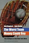 The Worst Team Money Could Buy: The Collapse of the New York Mets