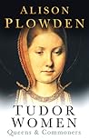Tudor Women: Quee...