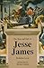 The Rise and Fall of Jesse James