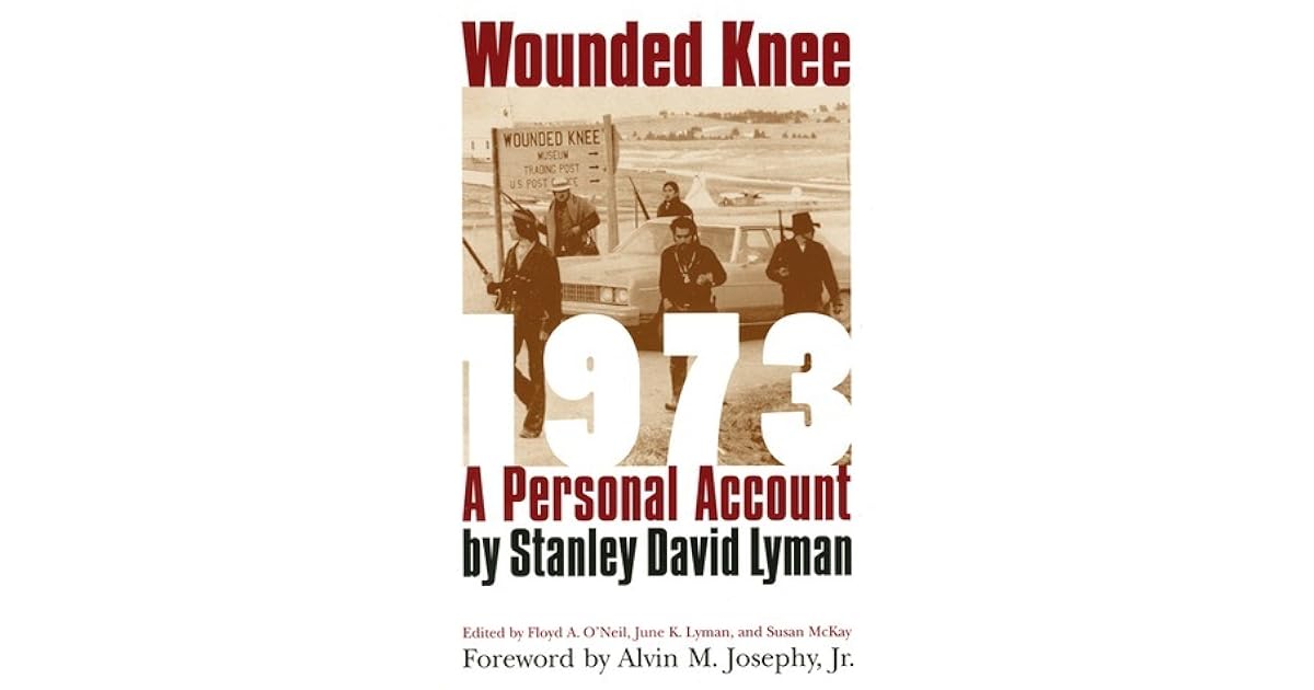 Wounded Knee 1973 A Personal Account by Stanley David Lyman
