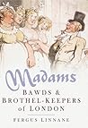 Madams: Bawds & B...