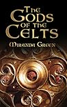 The Gods of the Celts by Miranda Aldhouse Green