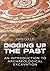 Digging Up the Past: An Introduction to Archaeological Excavation