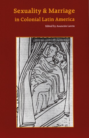 Sexuality and Marriage in Colonial Latin America (Latin American Studies)