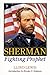 Sherman, Fighting Prophet