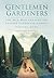 Gentlemen Gardeners by Tim Mowl