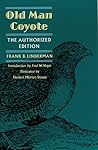 Old Man Coyote: The Authorized Edition
