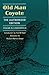 Old Man Coyote: The Authorized Edition