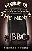 Here Is the News: The BBC and the Second World War