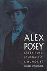Alex Posey: Creek Poet, Journalist, and Humorist (American Indian Lives)