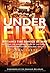 Under Fire by John Leete
