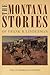The Montana Stories of Fran...