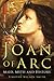 Joan of Arc: Maid, Myth and History