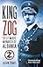 King Zog: Self-Made Monarch of Albania