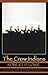 The Crow Indians by Robert H. Lowie