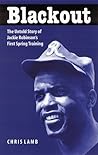 Blackout: The Untold Story of Jackie Robinson's First Spring Training