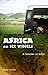 Africa on Six Wheels by Betty Levitov
